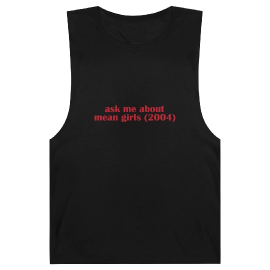 Ask me about mean Girls Barnard Tanks