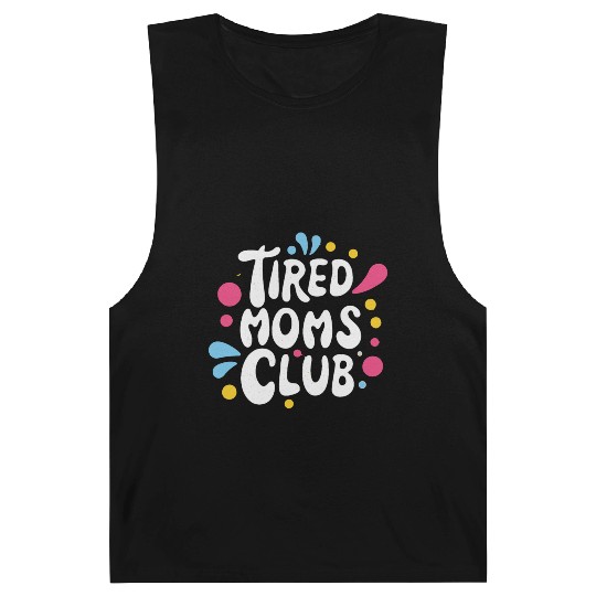 Tierd moms club members for fun Barnard Tanks