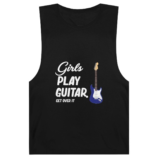 Girls Play Guitar. Get Over It. Female Guitarist Barnard Tanks