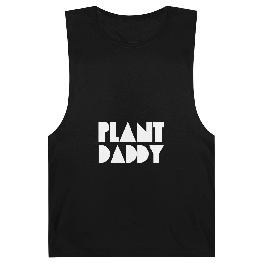 Plant Daddy Love Plant Dad Garden Father Gardening Barnard Tanks
