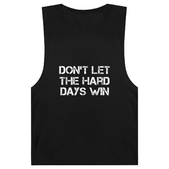 Don't Let The Hard Days Win Gym Fitness Workout Barnard Tanks