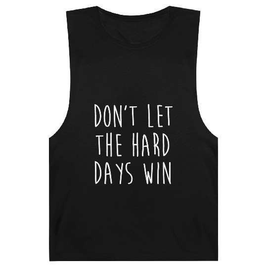 Don't Let The Hard Days Win Gym Fitness Workout Barnard Tanks