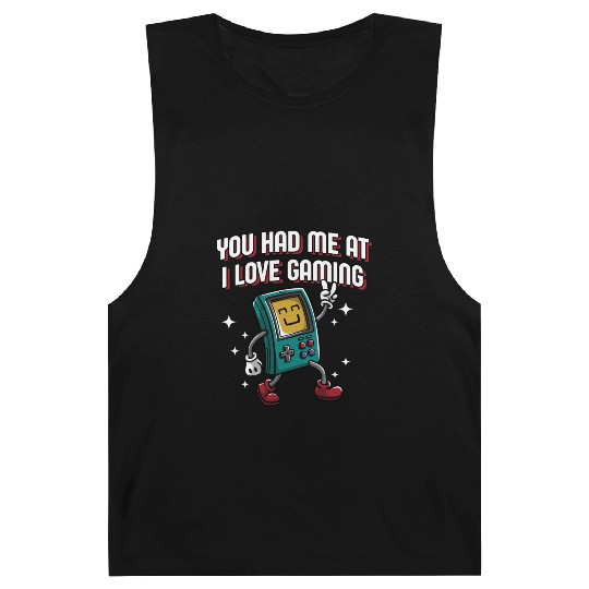 You Had Me at I Love Gaming Funny Gamer Humor Game Barnard Tanks
