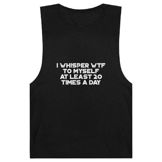I Whisper WTF To Myself White Retro Barnard Tanks