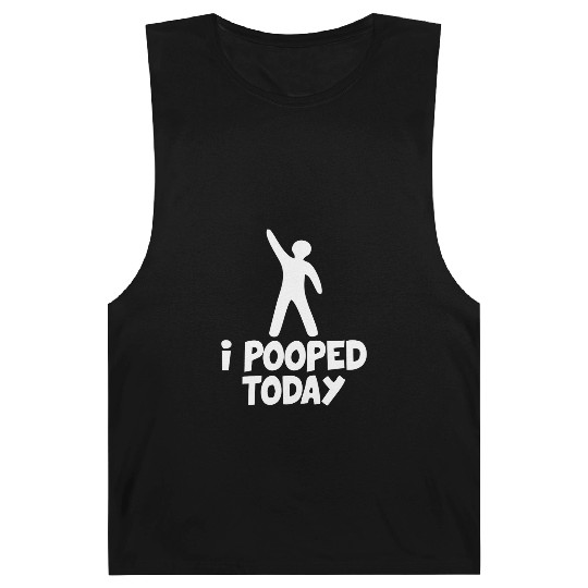 I Pooped Today Barnard Tanks