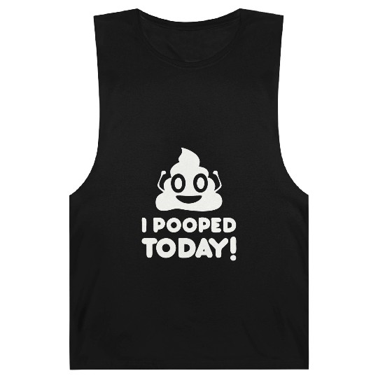 I Pooped Today Barnard Tanks