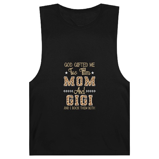 god gifted me two titles Mom Gigi Leopard Mother's Barnard Tanks