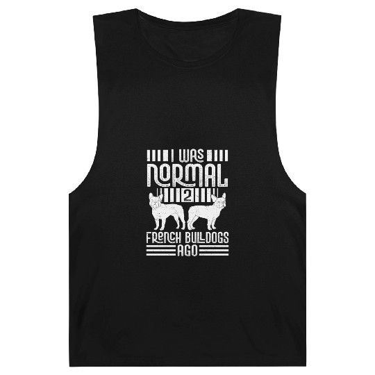 I Was Normal 2 French Bulldogs Ago Frenchie Dog Ow Barnard Tanks