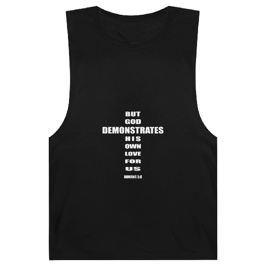But God demonstrates his own love for us romans5-8 Barnard Tanks