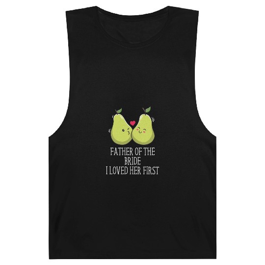 Father Of The Bride I Loved Her First Brides Escor Barnard Tanks
