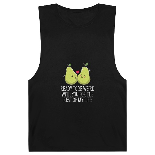 Ready to Be Weird with You Wedding Engagement Barnard Tanks