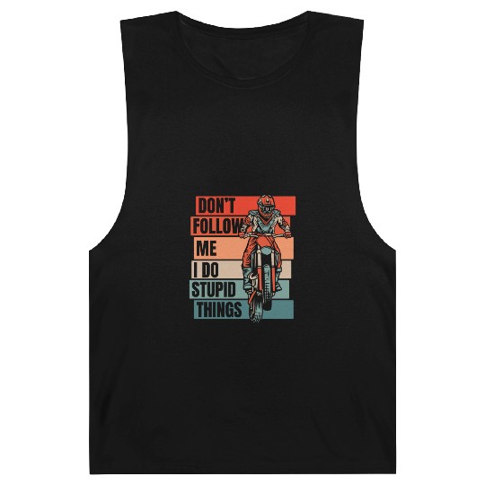 Don't Follow Me I Do Stupid Things Racing Riders Barnard Tanks