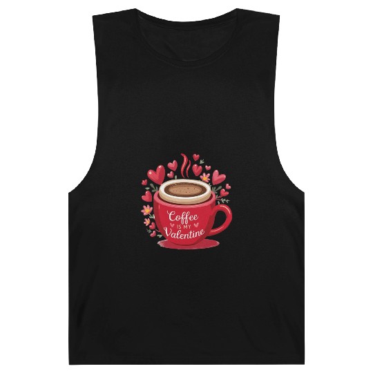 coffee mug with coffee is my valentine Barnard Tanks