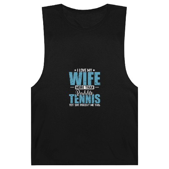 I Love my Wife more than Paddle Tennis Barnard Tanks