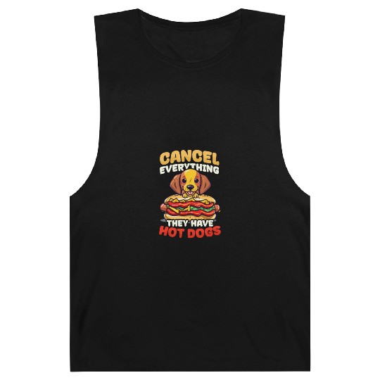 Hot Dog Cancel Everything They Have Hot Dogs Barnard Tanks