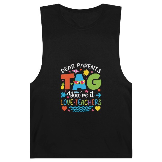 Dear Parents Tag You're It Love Teachers Barnard Tanks