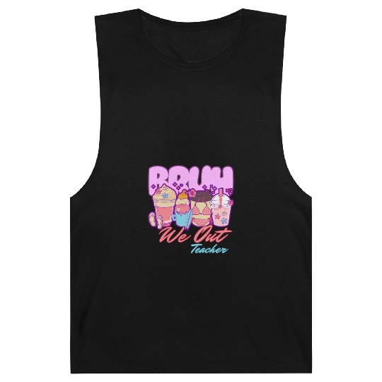 Bruh we out teachers end of school summertime Barnard Tanks