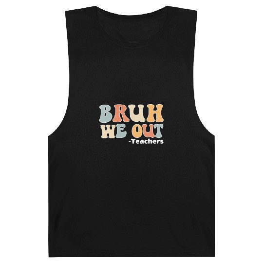 Bruh We Out Happy Last Day Of School Teacher Barnard Tanks