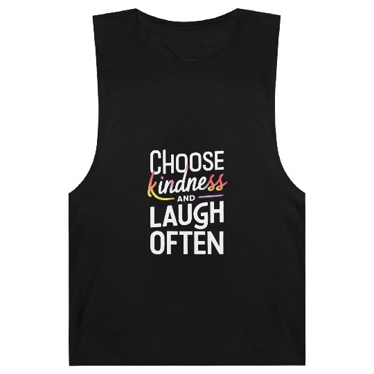 Choose Kindness And Laugh Often Motivation Barnard Tanks
