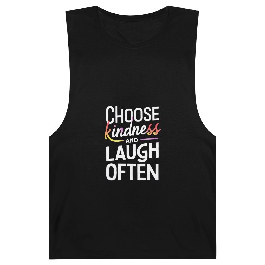Choose Kindness And Laugh Often Motivation Barnard Tanks