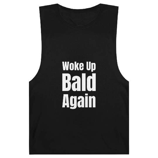 Woke Up Bald Again Funny Bearded Hairstylist Barnard Tanks