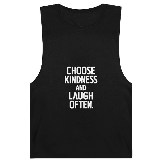 Choose Kindness And Laugh Often Barnard Tanks