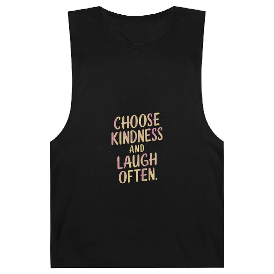 Choose Kindness And Laugh Often Motivation Barnard Tanks