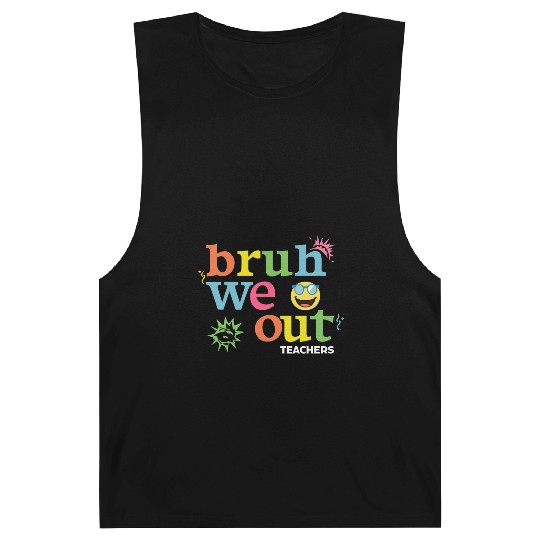 Bruh We Out Teachers Barnard Tanks