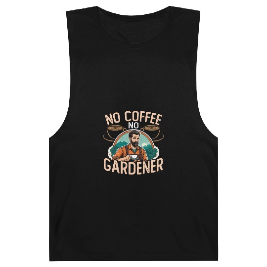 Gardener No Coffee No Organic Garden Coffee Lover Barnard Tanks