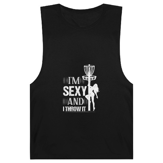 I'm Sexy And I Throw It Frisbee Disc Golf Barnard Tanks