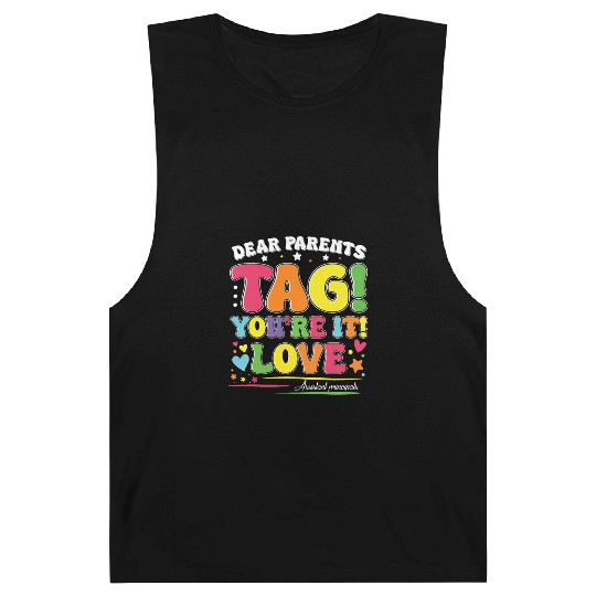 Dear Parents Tag You're It Love Teachers Assistant Barnard Tanks
