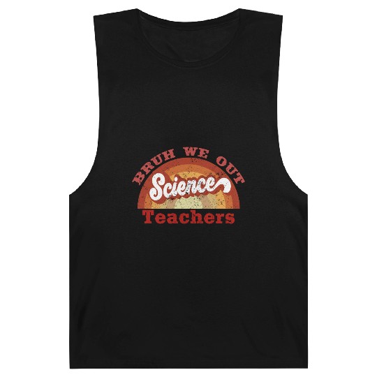 Bruh We Out Science Teacher Last Day Of School Barnard Tanks
