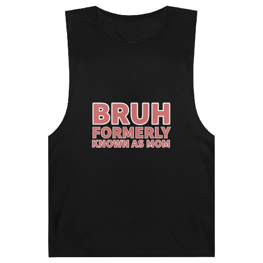 bruh formerly known as mom Barnard Tanks