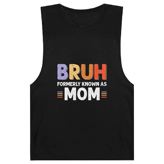 Bruh formerly known as mom Barnard Tanks