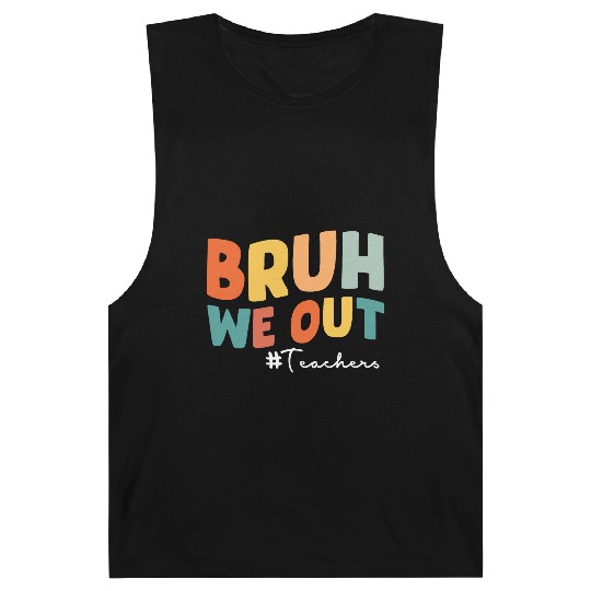 Bruh we out Teacher Barnard Tanks