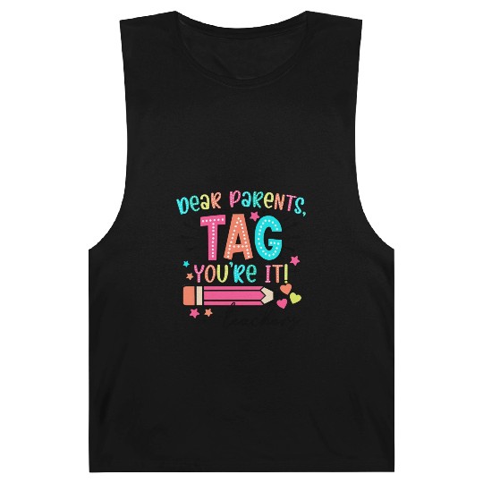 Dear Parents tag you re it teacher Barnard Tanks