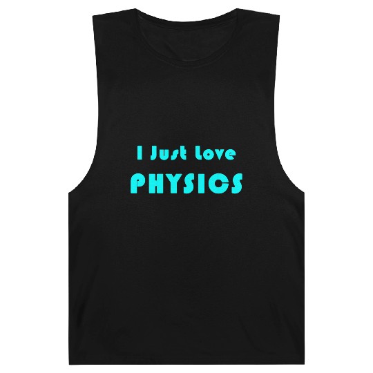 I Just Love Physics Barnard Tanks