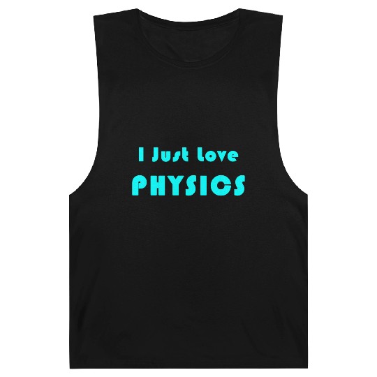 I Just Love Physics Barnard Tanks