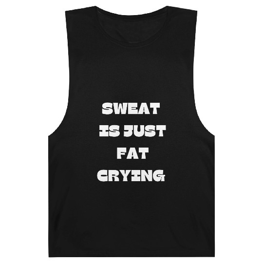 Sweat Is Just Fat Crying Gym Comedy Design Barnard Tanks
