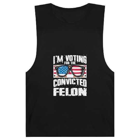 I'm Voting For The Convicted Felon Funny Pro Trump Barnard Tanks