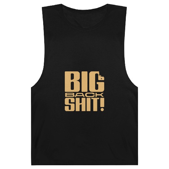 Big Back Shit! Barnard Tanks