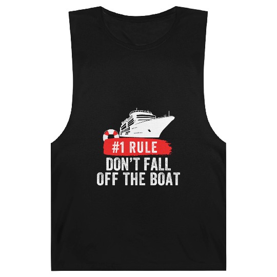 Rule #1 Don't Fall Off The Boat Cruise Ship Rule Barnard Tanks