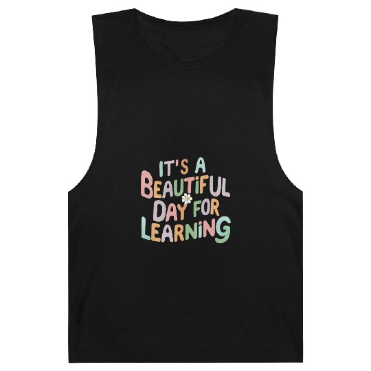 Teacher Life It's a Beautiful Day for Learning Barnard Tanks