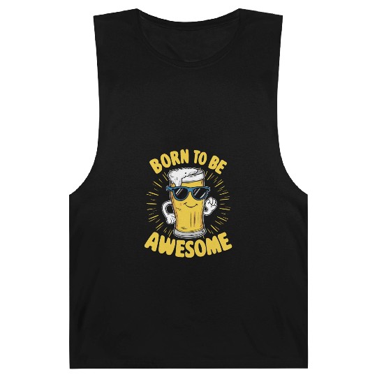 Beer Saying Born to be Awesome Barnard Tanks