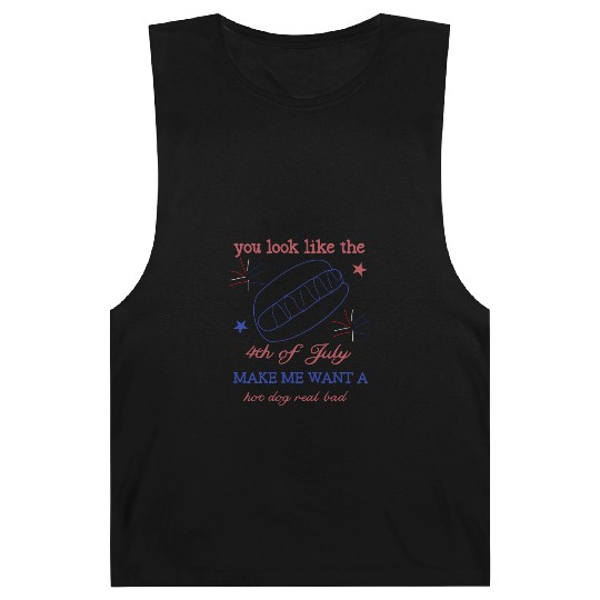 You Look Like 4th Of July Makes Me Want Hot Dog Barnard Tanks