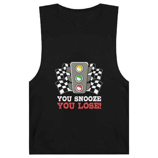 You Snooze You Lose Funny Race Day Drag Racing Barnard Tanks