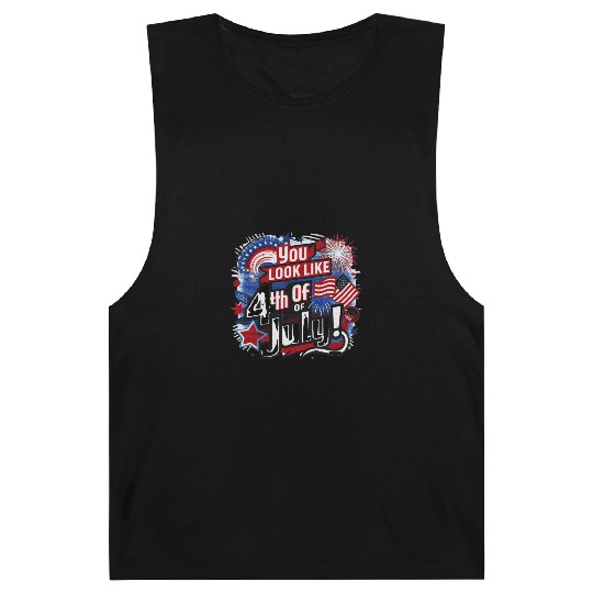 You Look Like The 4th Of July I want A Hotdog Barnard Tanks