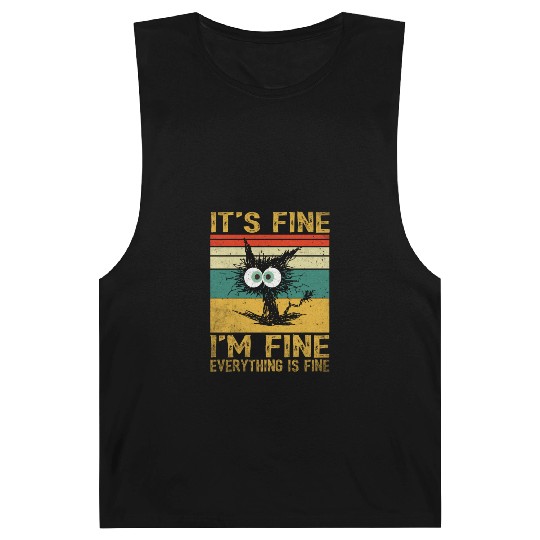 its fine im fine everything is fine | Funny Cat Barnard Tanks
