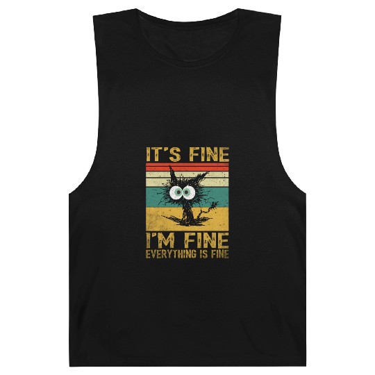 its fine im fine everything is fine | Funny Cat Barnard Tanks
