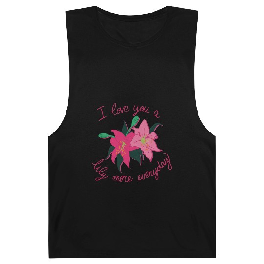 I Love you a Lily more everyday Barnard Tanks